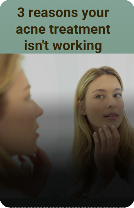 3 reasons your acne treatment  cover 