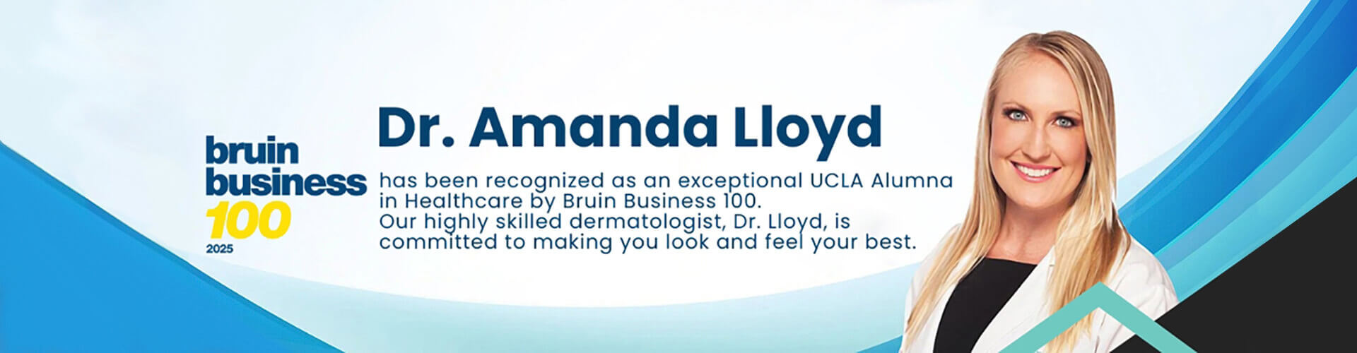 Dr. Amanda Lloyd has been recognized as an exceptional UCLA Alumna in Health care by Bruin Business 100.